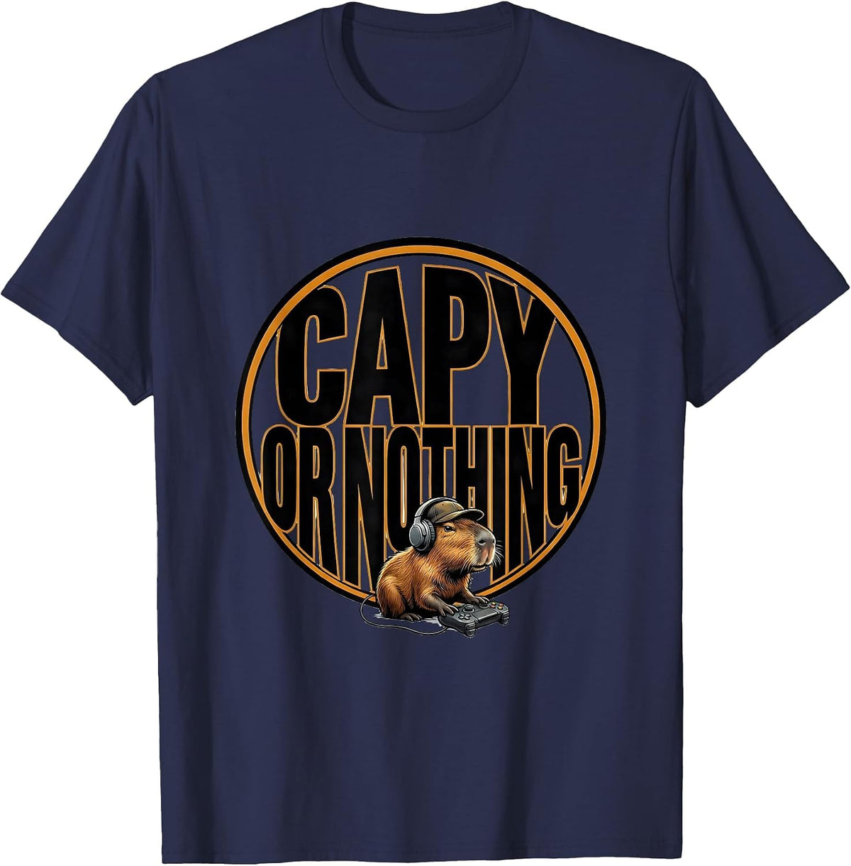 Men's Capy Or Nothing Funny Capybara Gamer Meme Humor T-Shirt - Navy Blue