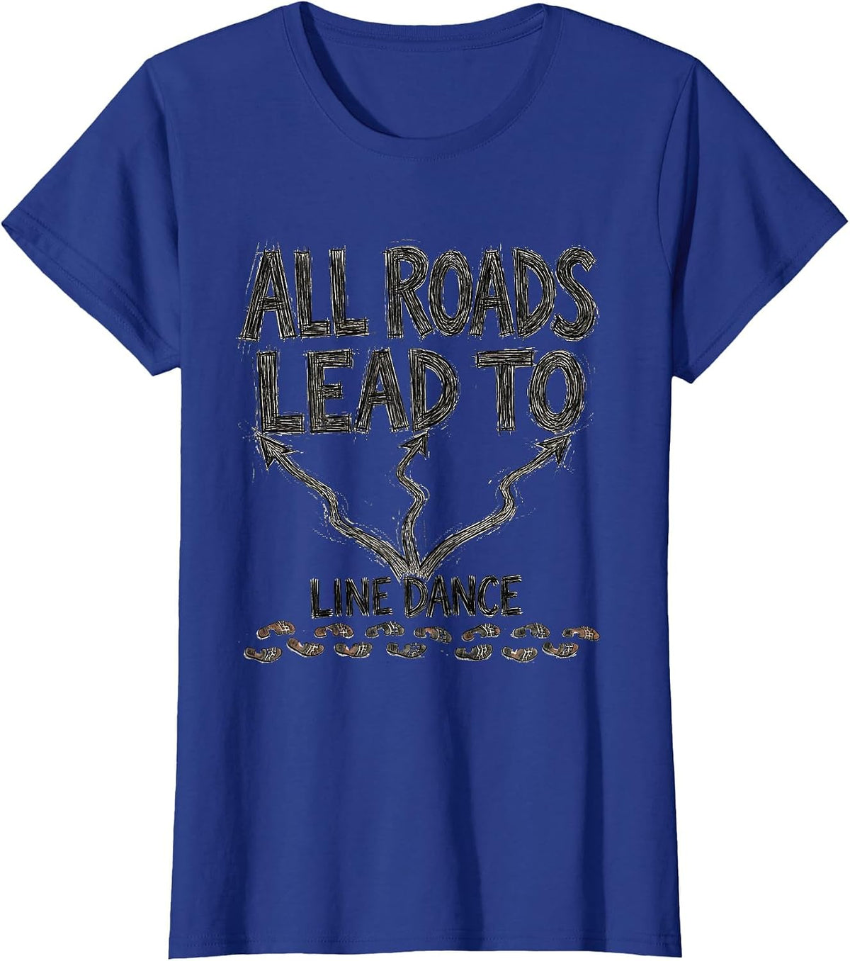 Women's All Roads Lead To Line Dance Funny Line Dance Group Humor T-Shirt - Royal Blue