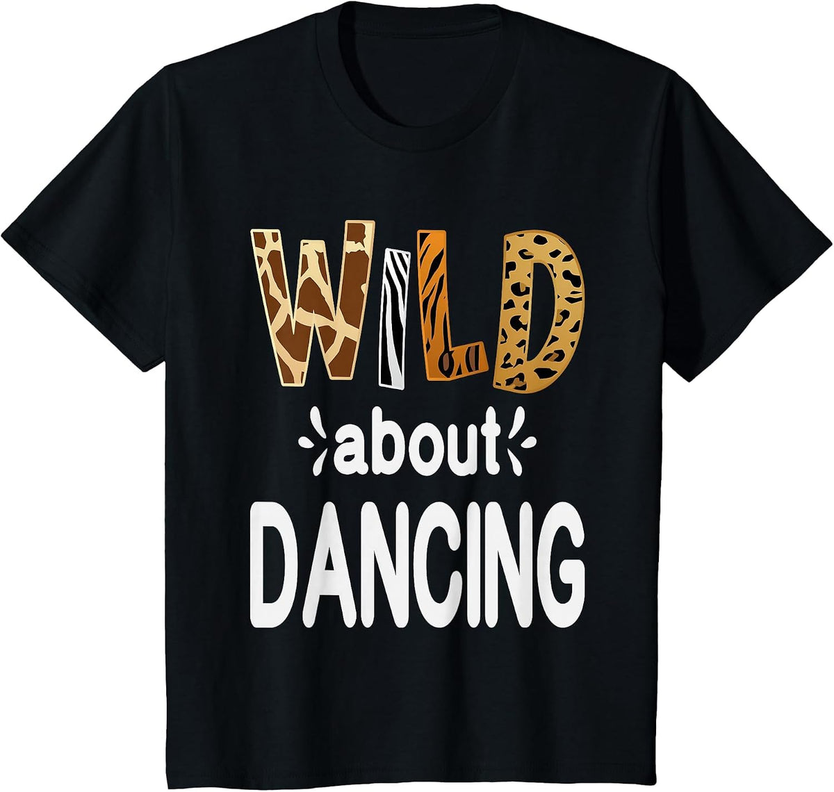 Wild About Dancing, Dancer and Dancing Lover T-Shirt - Black
