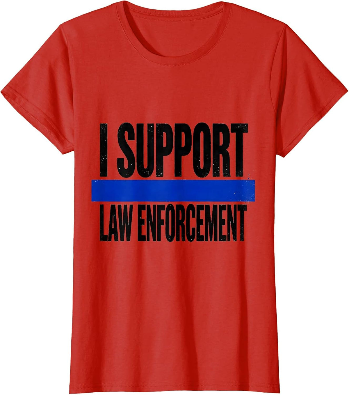 I Support Law Enforcement Thin Blue Line Police Support T-Shirt - Red