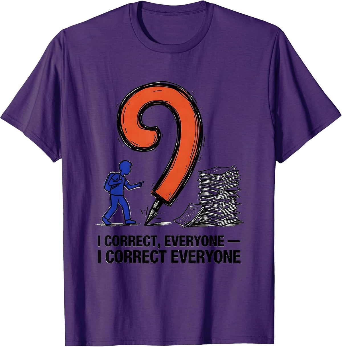 I Correct Everyone Funny Grammar Teacher Punctuation Humor T-Shirt - Purple