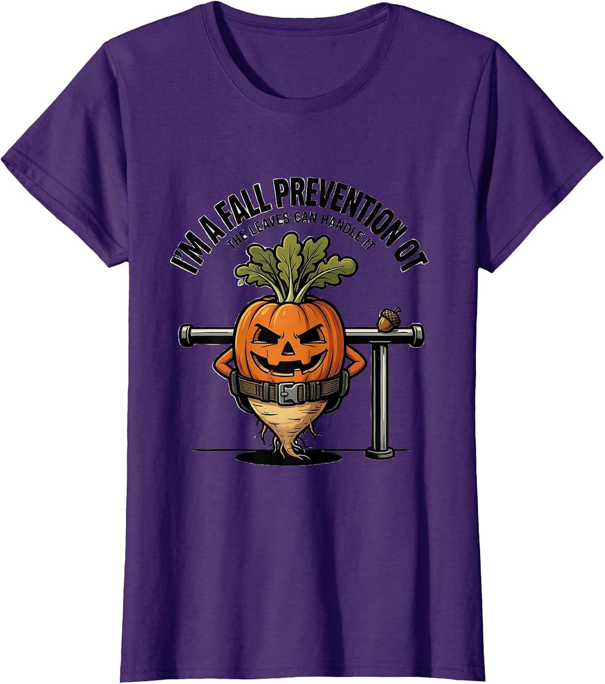 Women's I’m a Fall Prevention OT The Leaves Can Handle It Funny T-Shirt - Purple