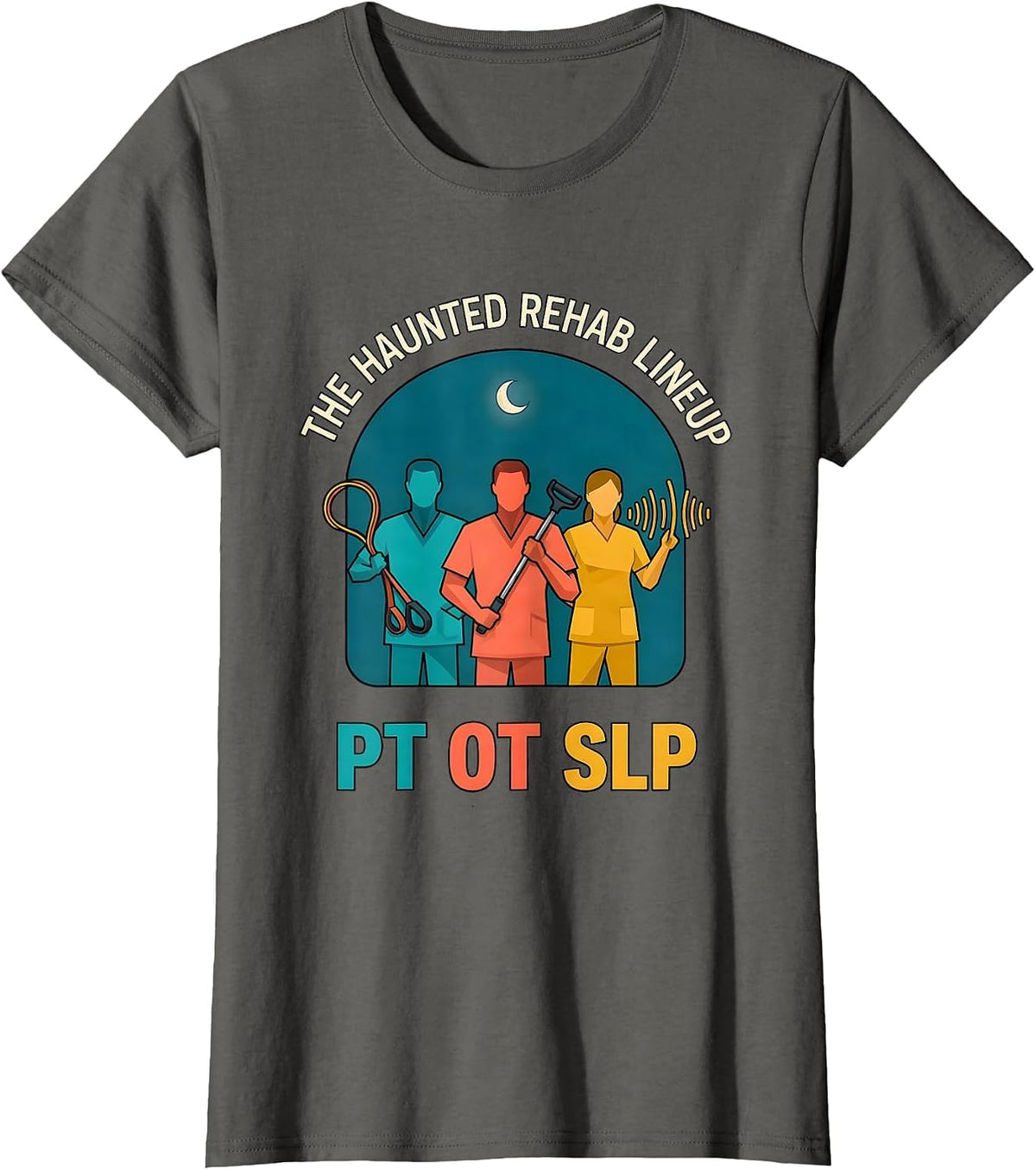 Women's The Haunted Rehab Lineup PT OT SLP Halloween Physical T-Shirt - Asphalt Grey