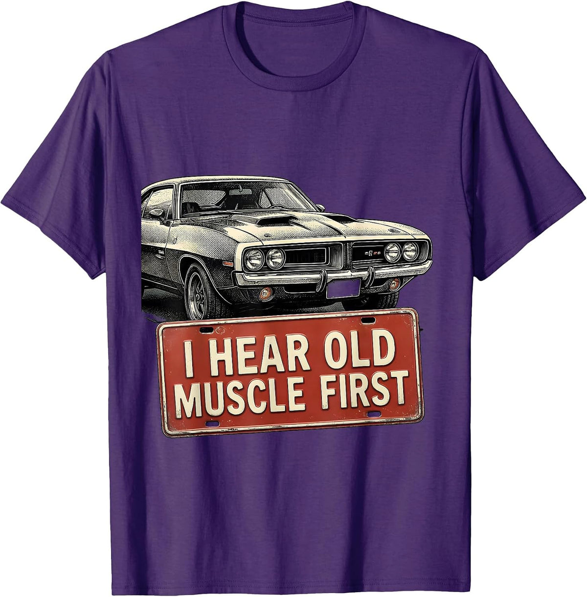 I Hear Old Muscle First Custom Classic Muscle Car Enthusiast T-Shirt - Purple