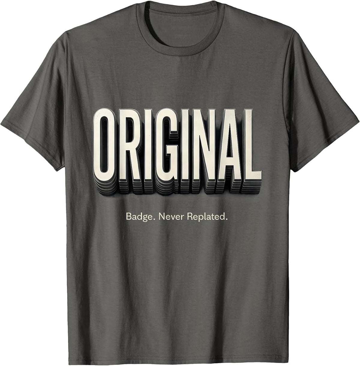 Men's Original Badge Never Replated Classic Car Guy Deadpan Humor T-Shirt - Asphalt Grey