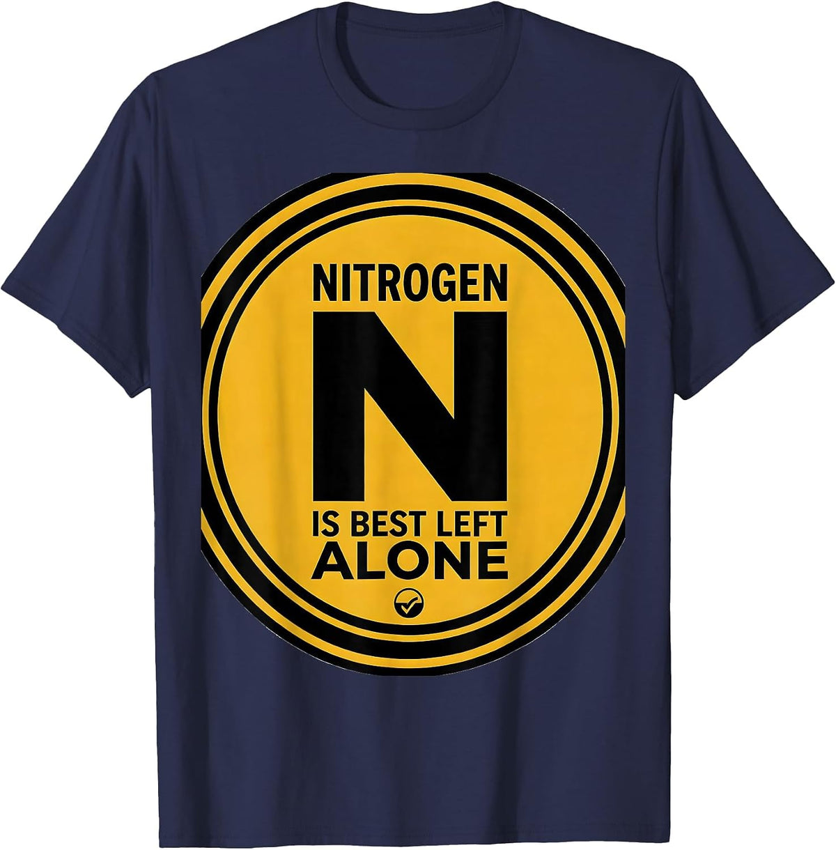 Men's Nitrogen Is Best Left Alone Funny Science Teacher Periodic T-Shirt - Navy Blue
