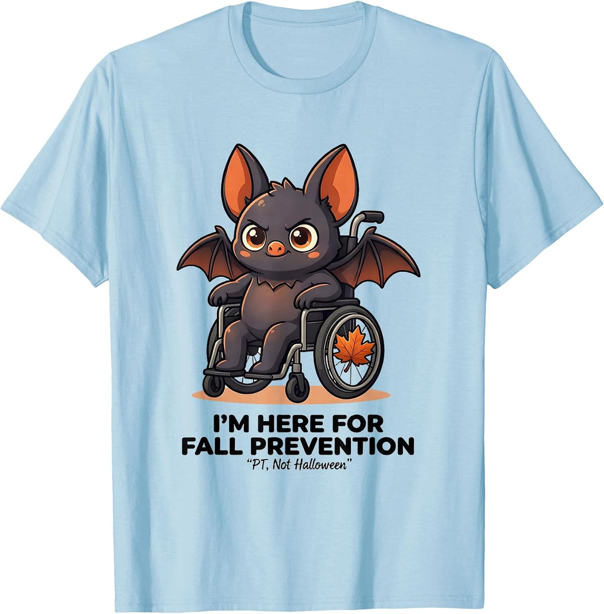 Men's I’m Here for Fall Prevention PT Not Halloween Funny Nurse T-Shirt - Baby Blue