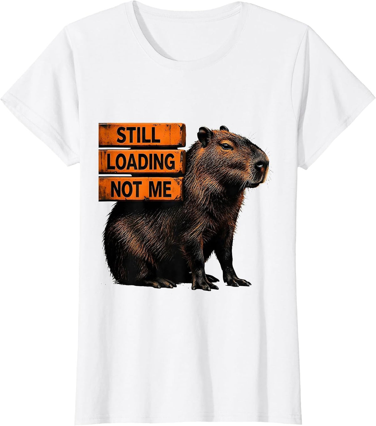 Still Loading Not Me Funny Capybara Gamer Meme Humor T-Shirt - White
