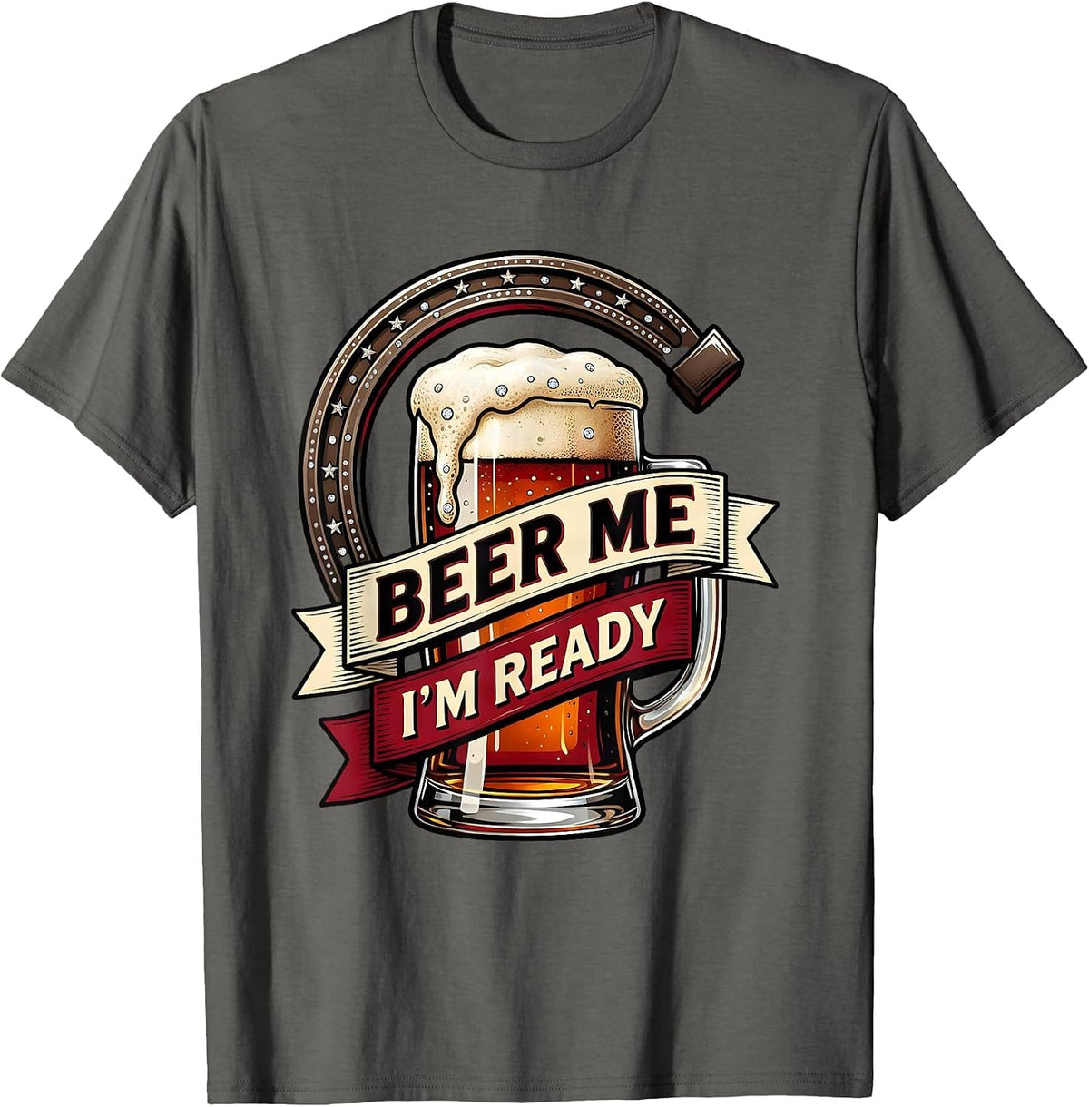 Beer Me I'm Ready Funny Drinking Design T-Shirt - Asphalt Grey