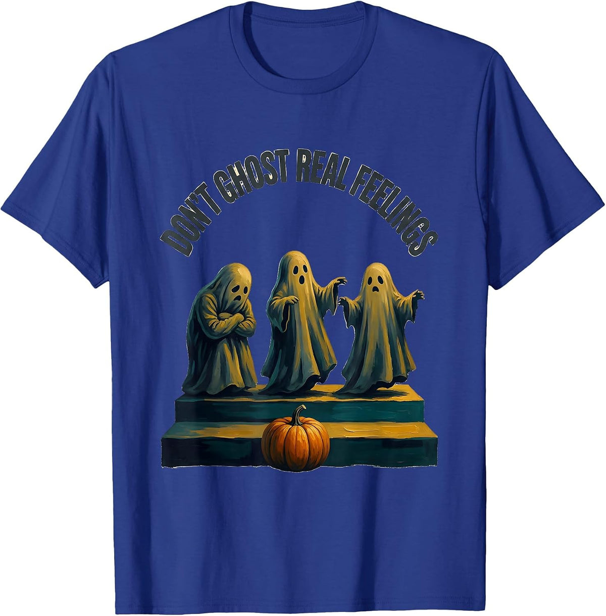 Don't Ghost Real Feelings Support Mental Health Halloween T-Shirt - Royal Blue