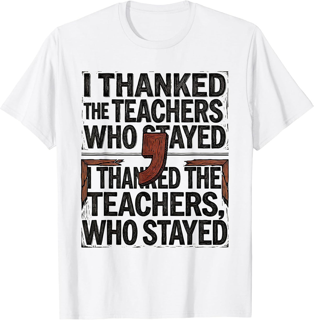 Men's I Thanked the Teachers Who Stayed Grammar Pun Humor T-Shirt - White