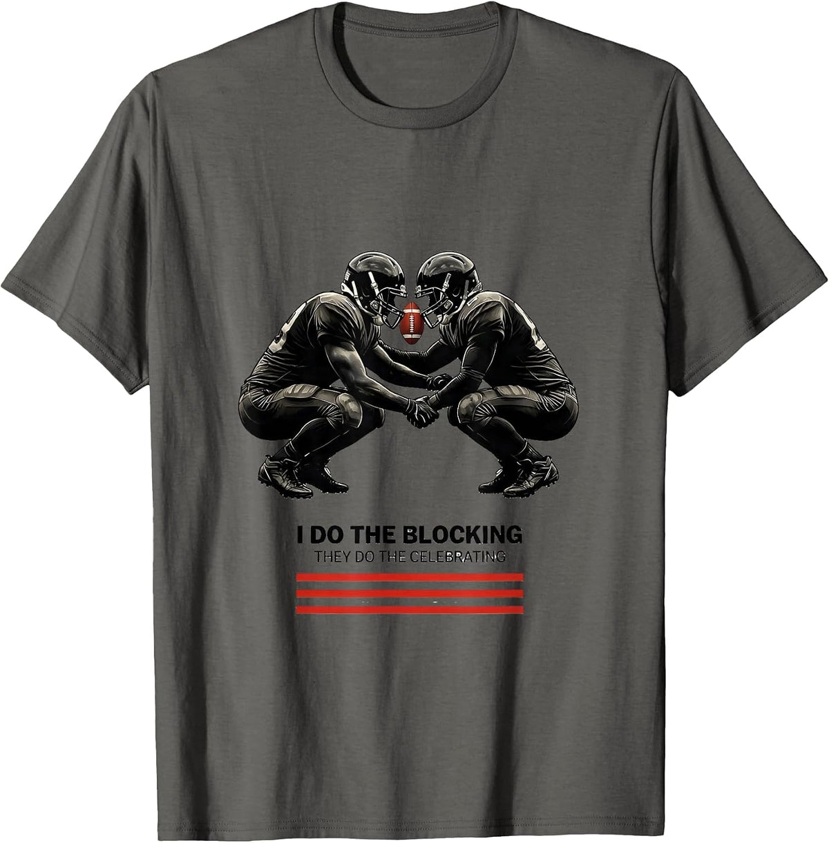 Men's I Do The Blocking, They Do The Celebrating Football Lineman T-Shirt - Asphalt Grey