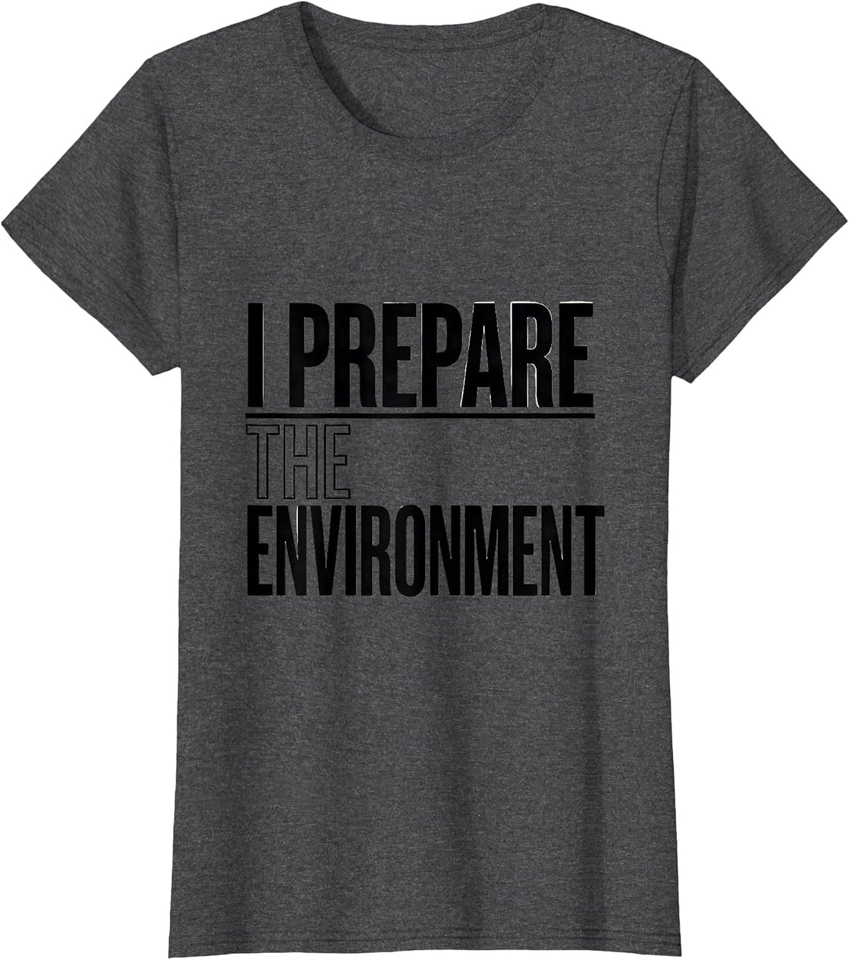 Women's I Prepare The Environment Montessori Teacher Method Pride T-Shirt - Dark Heather Grey