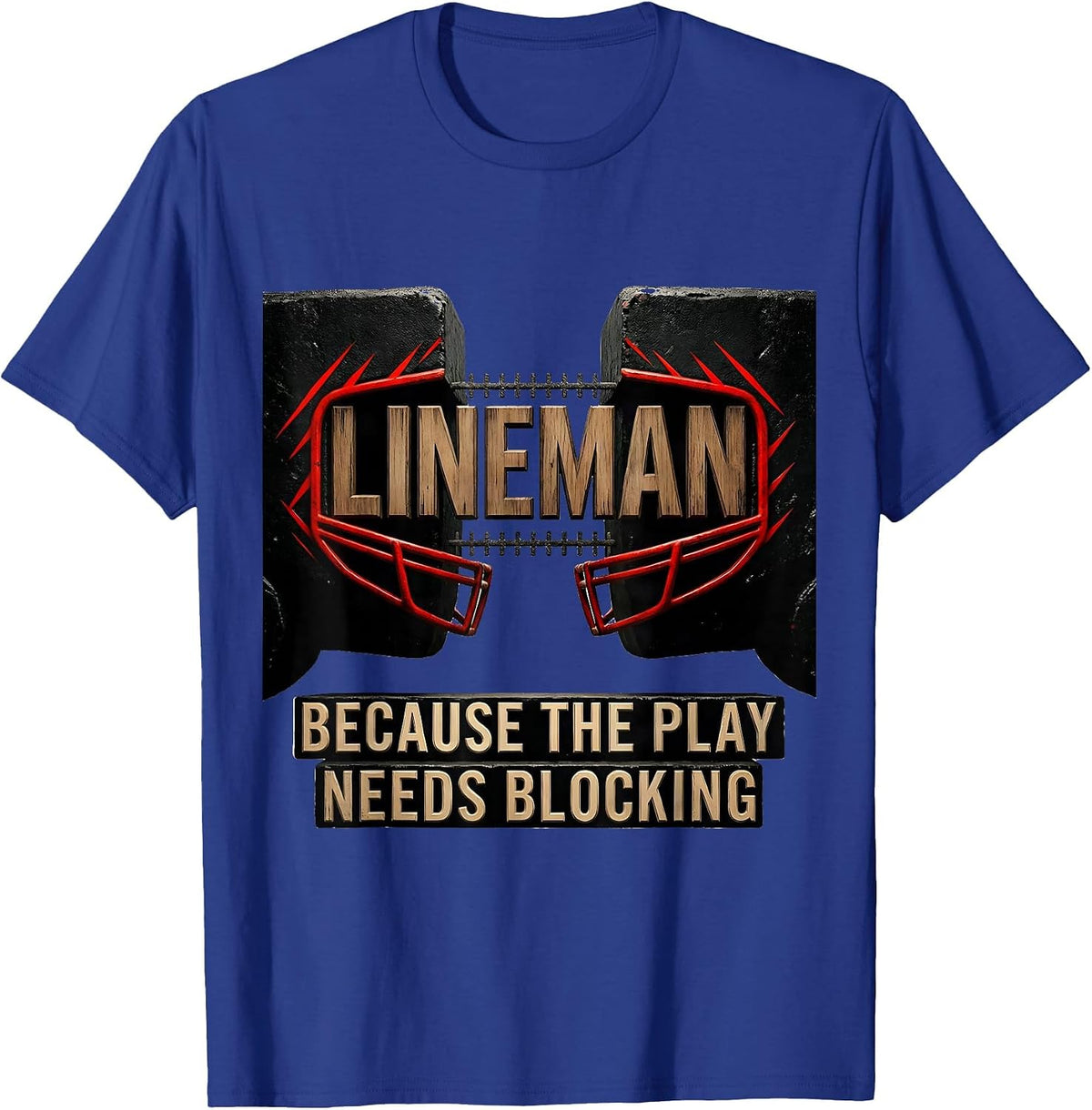 Lineman Because The Play Needs Blocking Football Lineman T-Shirt - Royal Blue