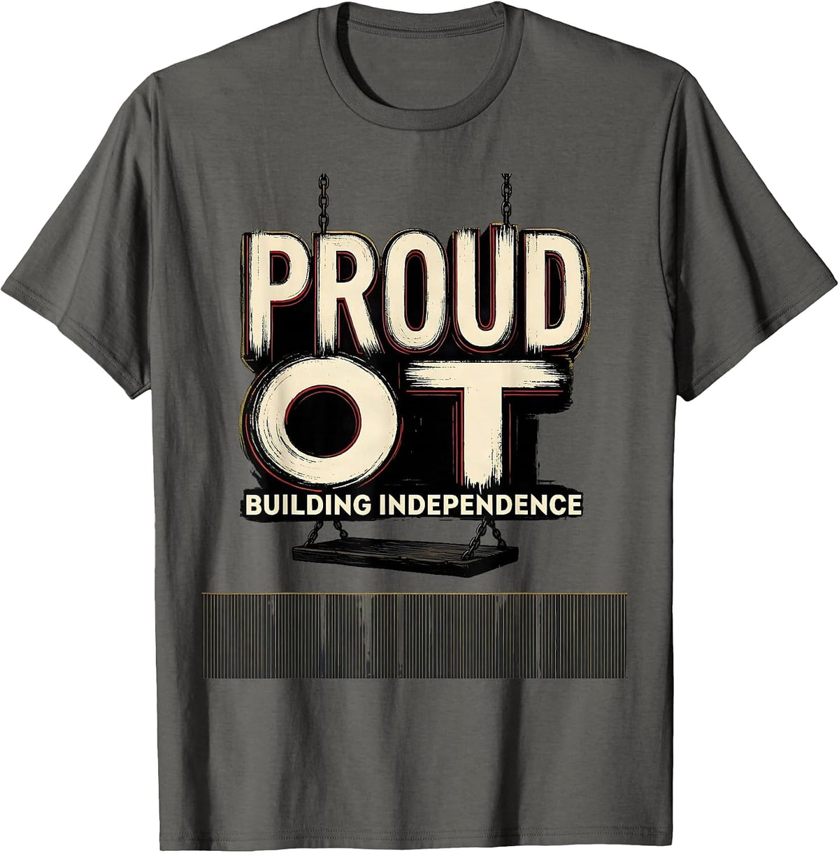 Proud OT, Building Independence Occupational Therapy Month T-Shirt - Asphalt Grey