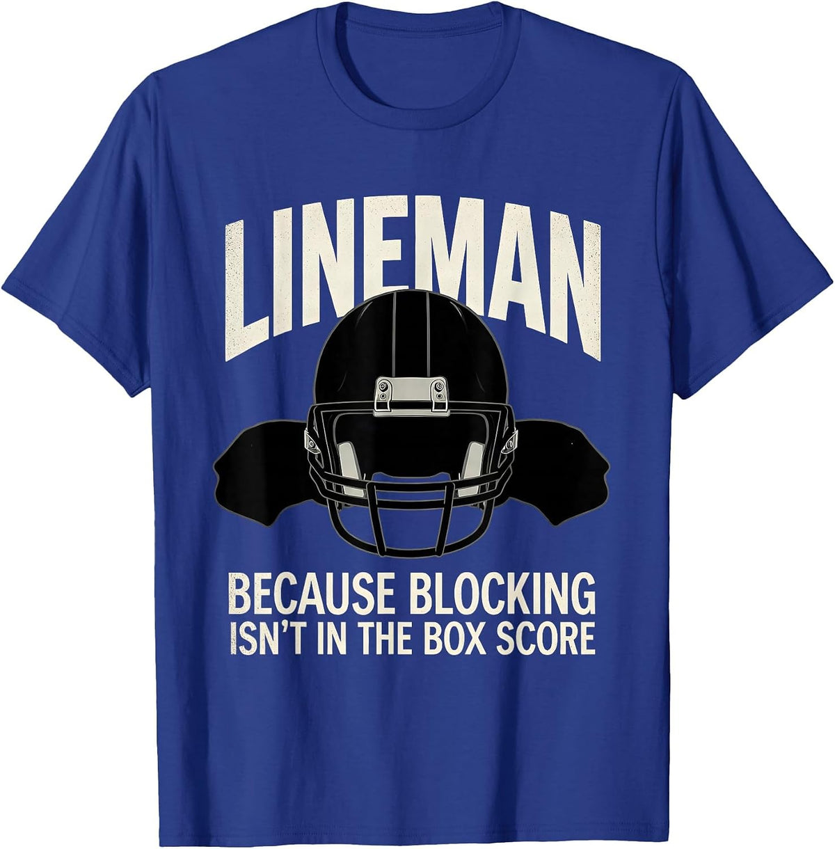 Lineman Because Blocking Isn't In The Box Score Football T-Shirt - Royal Blue