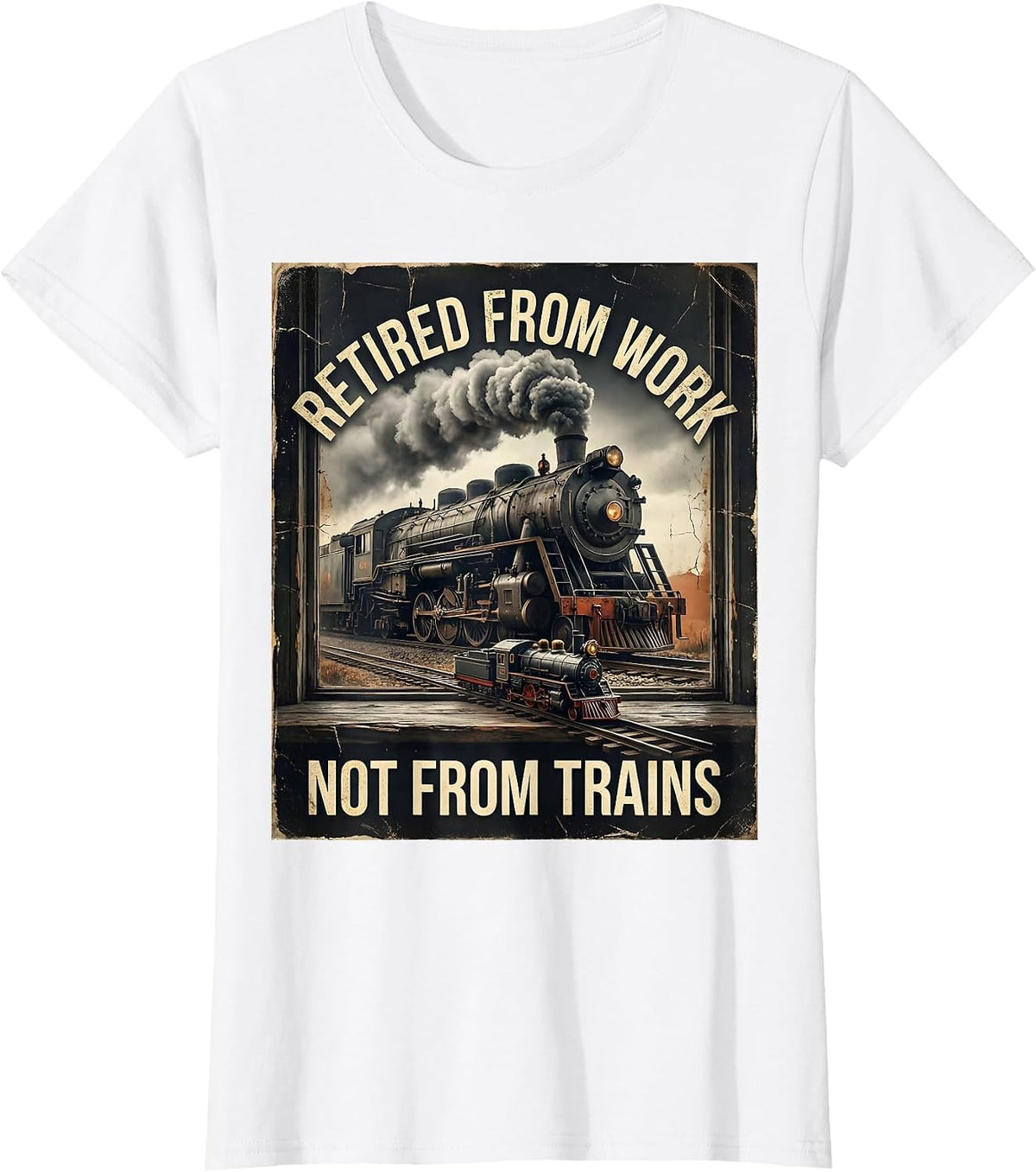 Retired From Work Not From Trains Distressed Steam Train T-Shirt - White