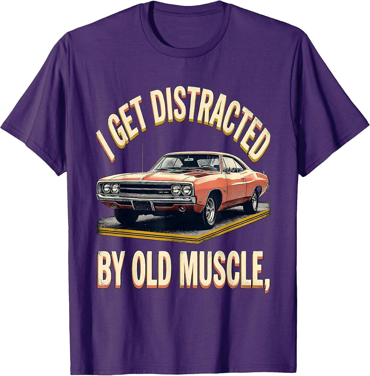 I Get Distracted By Old Muscle Vintage Classic Car T-Shirt - Purple