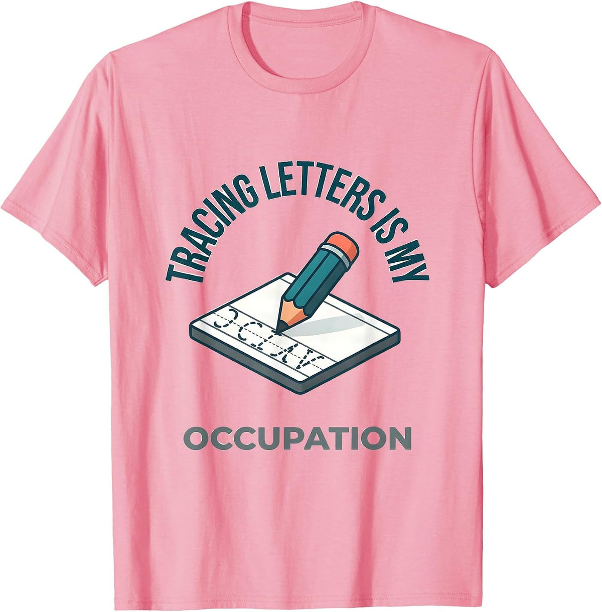 Men's Tracing Letters Is My Occupation Occupational Therapy OT T-Shirt - Pink