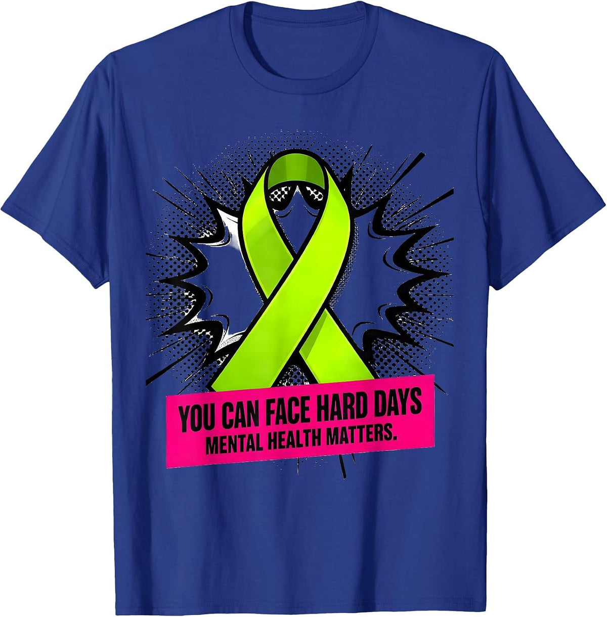 You Can Face Hard Days Mental Health Matters T-Shirt - Royal Blue