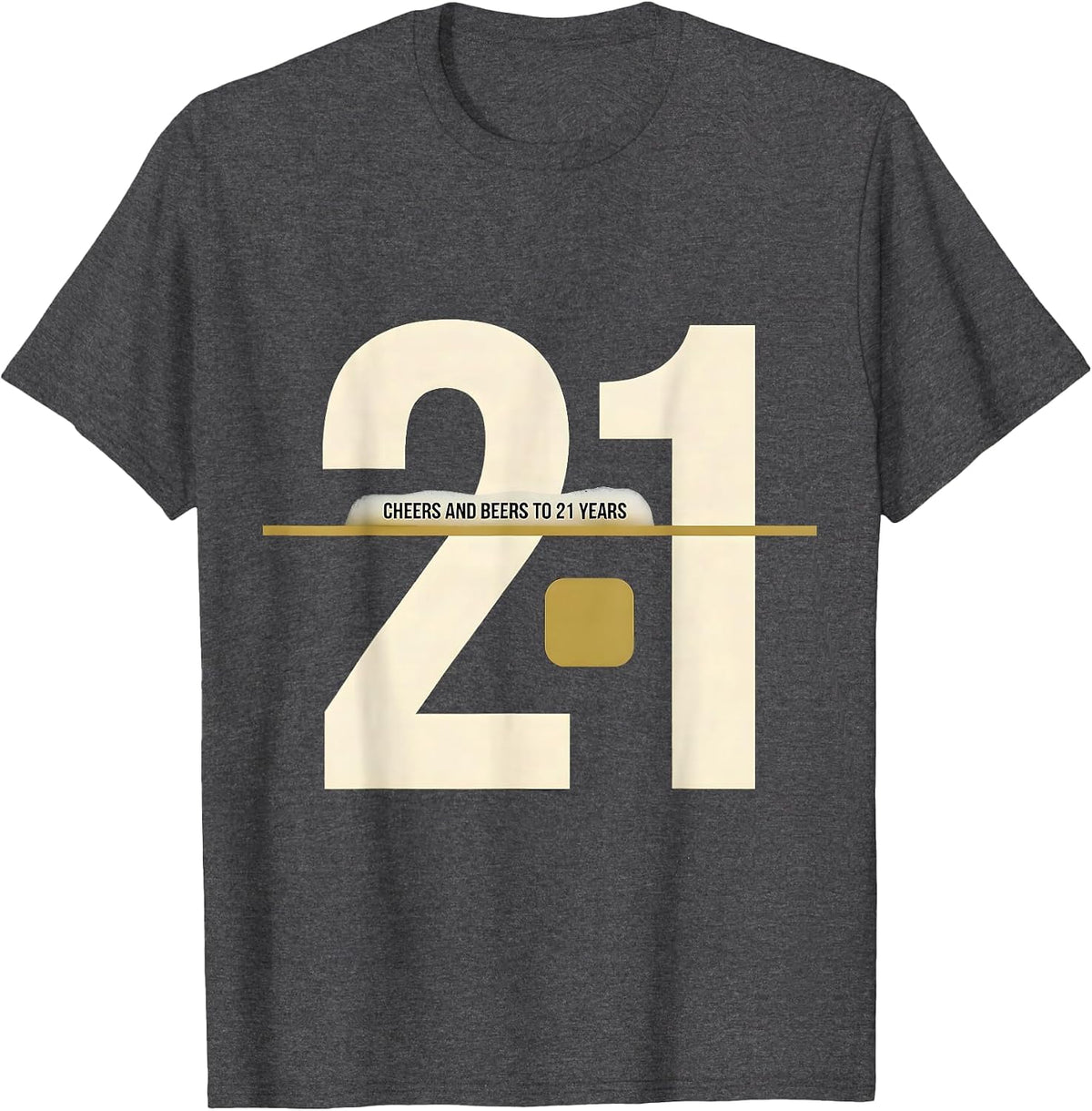 Men's Cheers And Beers To 21 Years Funny Milestone Birthday Humor T-Shirt - Dark Heather Grey