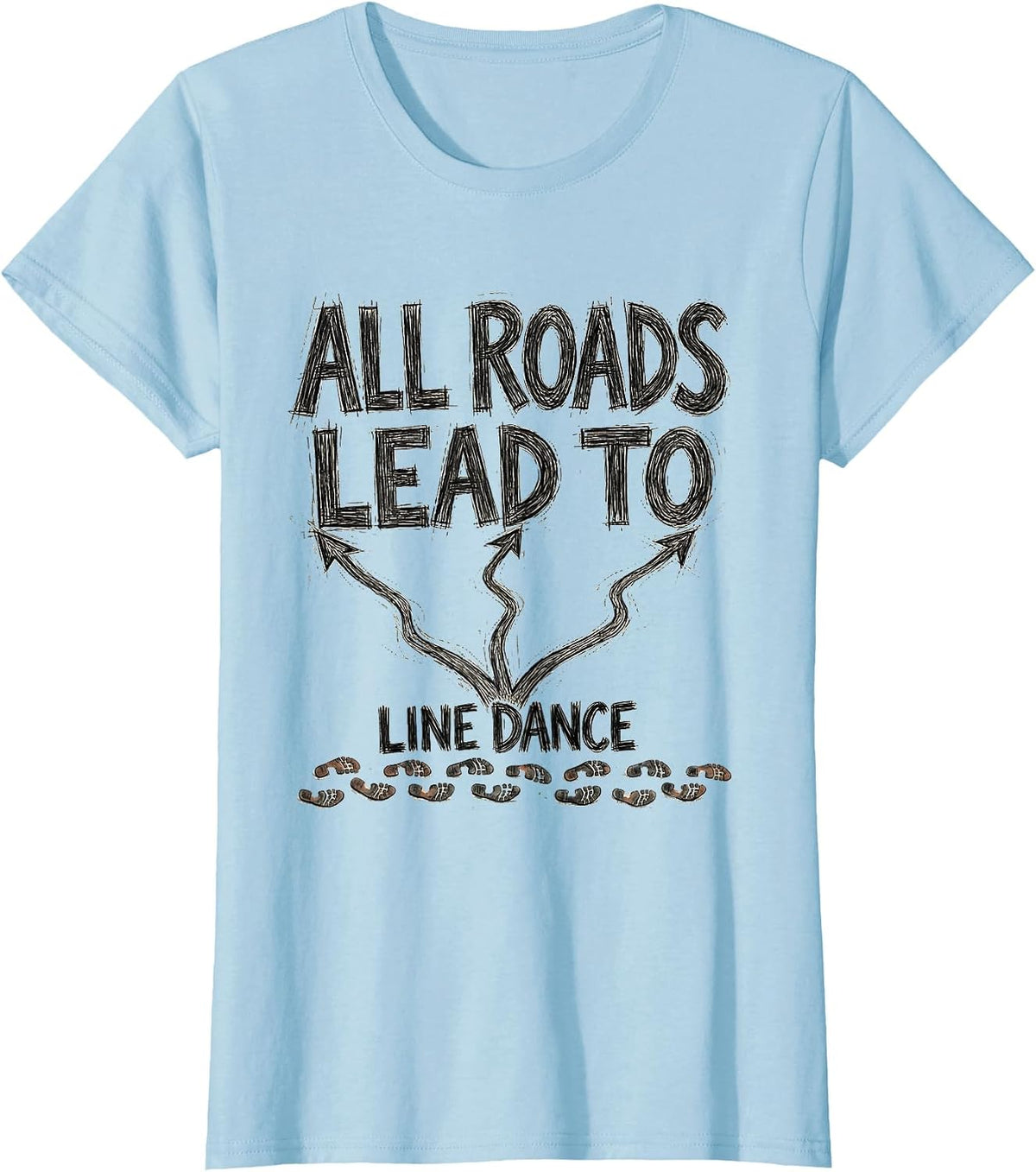 Women's All Roads Lead To Line Dance Funny Line Dance Group Humor T-Shirt - Baby Blue