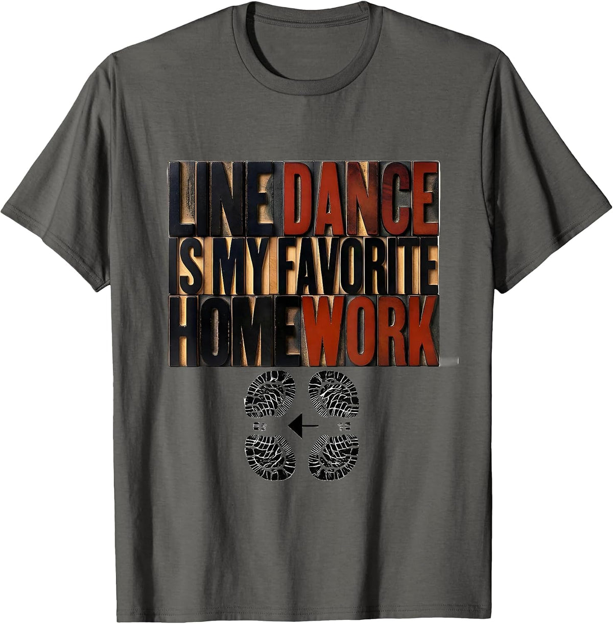 Line Dance Is My Favorite Homework Funny Line Dance Teacher T-Shirt - Asphalt Grey