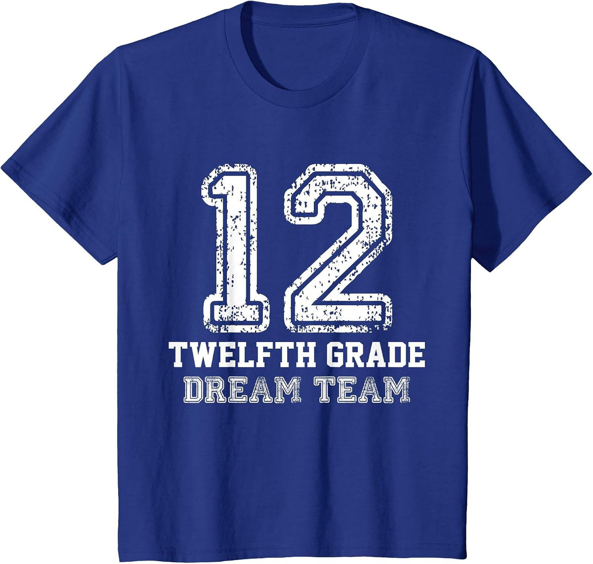 Back to School Twelfth Teacher Senior 12th Grade Dream Team T-Shirt - Royal Blue