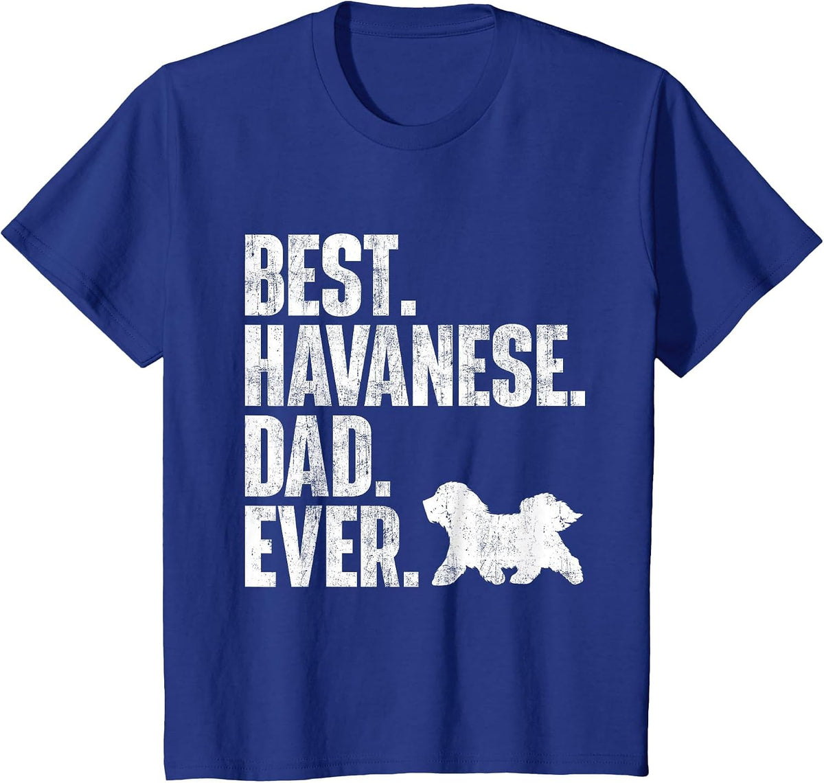 Best Havanese Dad Ever - Cuban Havaneser Havanezer T-Shirt - Royal Blue