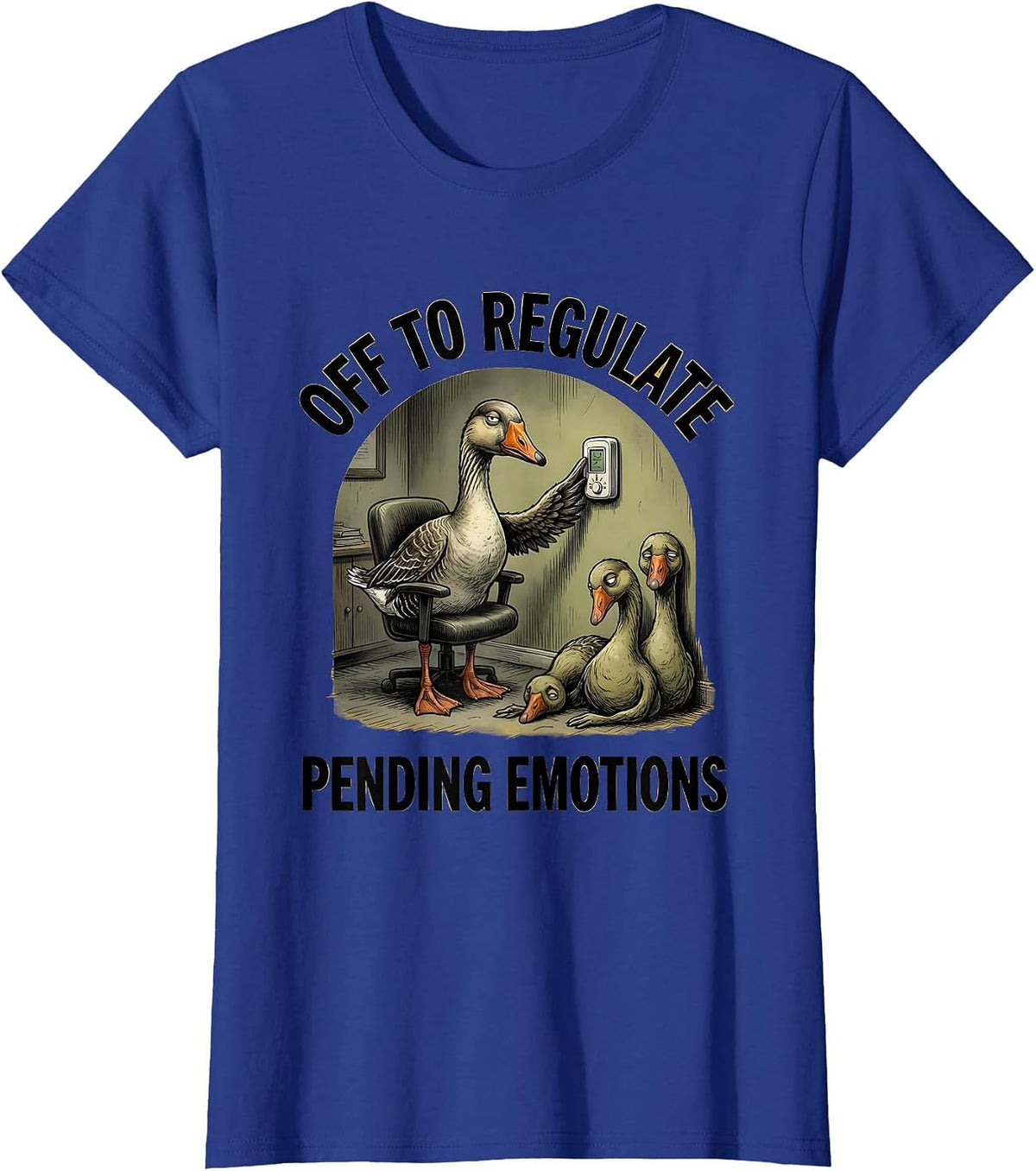 Women's Off to Regulate Pending Emotions Funny Goose Mental Health T-Shirt - Royal Blue