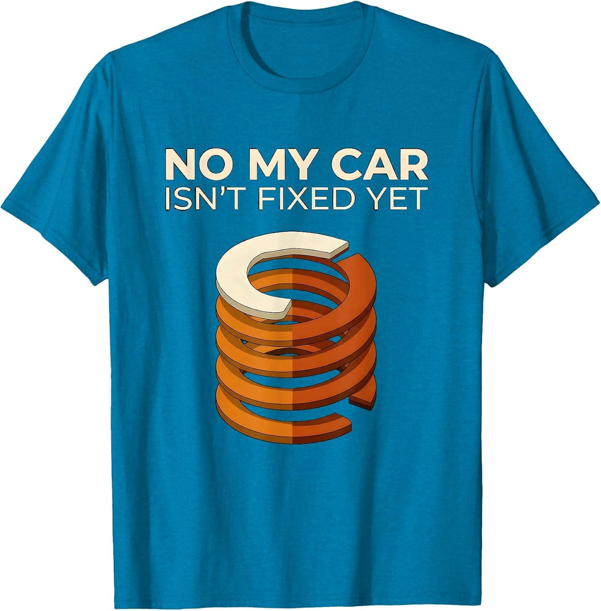 No My Car Isn't Fixed Yet Funny Mechanic Car Enthusiast Gift T-Shirt - Sapphire Blue