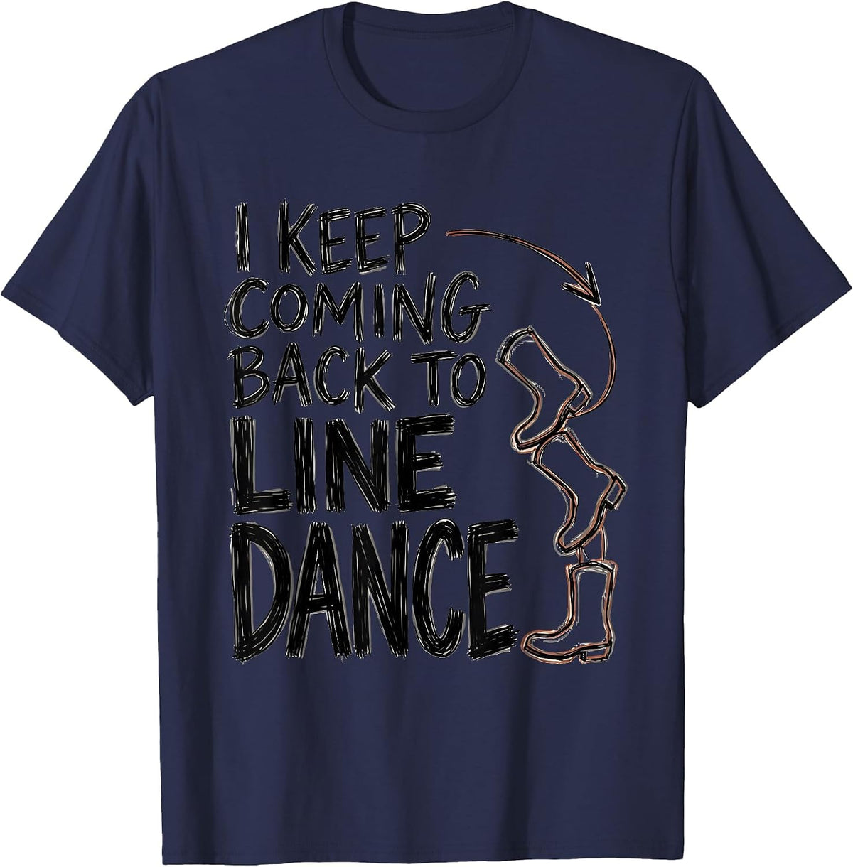 Men's I Keep Coming Back To Line Dance Funny Line Dancer Gift T-Shirt - Navy Blue