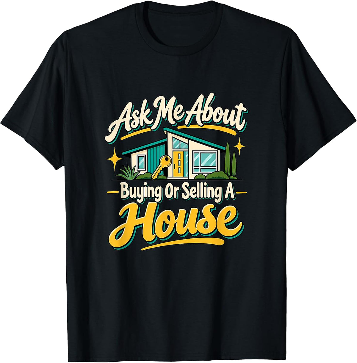 Buying Selling House Real Estate Agent Home Key Humor T-Shirt - As Pictured