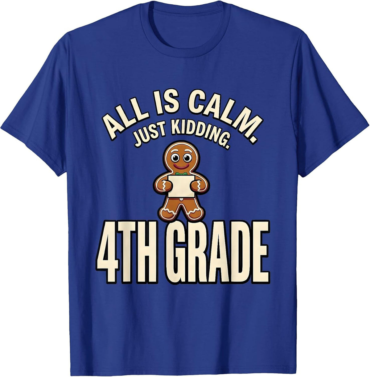 Men's All Is Calm Just Kidding 4th Grade Funny Teacher Christmas T-Shirt - Royal Blue