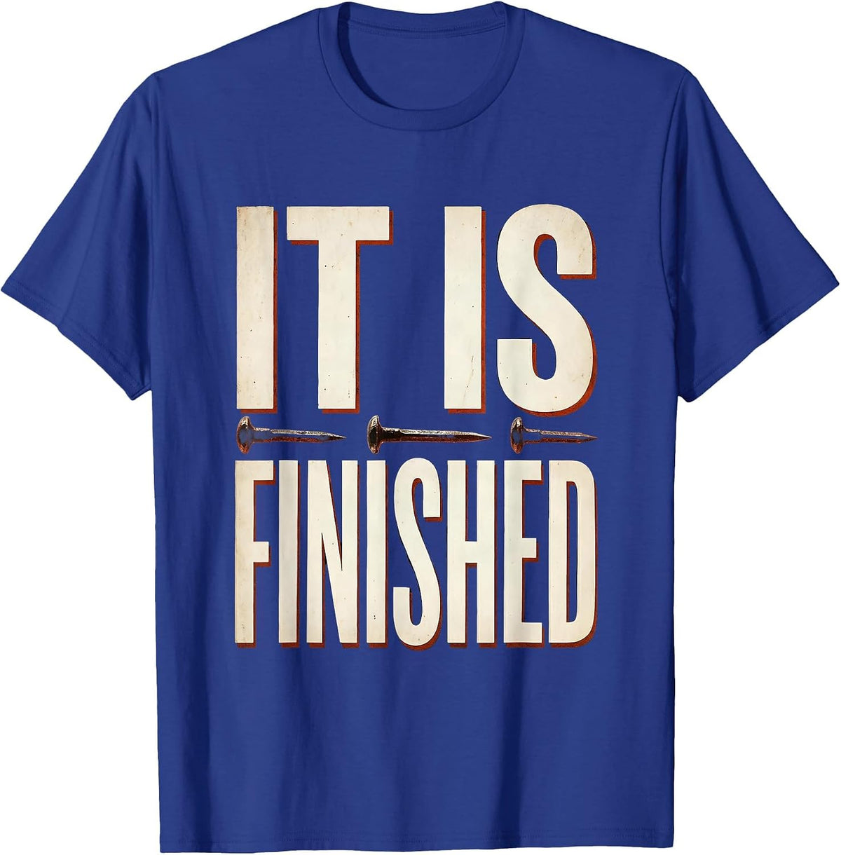 Men's 3 Nails Cross It Is Finished Faith Design T-Shirt - Royal Blue