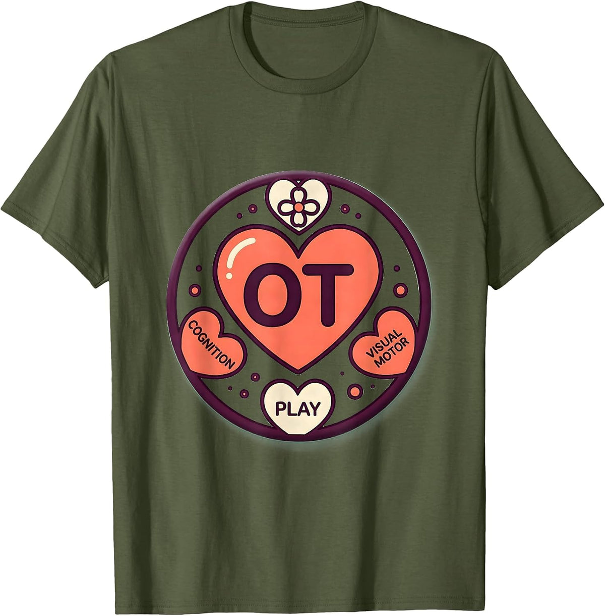 OT COGNITION PLAY VISUAL MOTOR Occupational Therapy T-Shirt - Olive Green