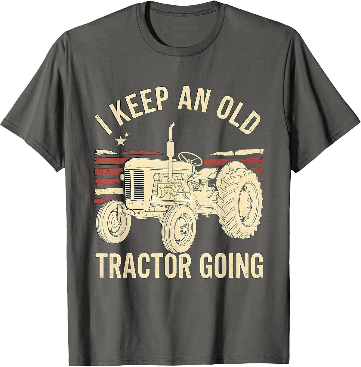 I Keep An Old Tractor Going Vintage Farm Tractor Patriotic T-Shirt - Asphalt Grey