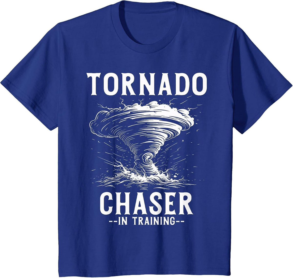 Tornado Chaser in Training Meteorologist Storm Chasing T-Shirt - Royal Blue