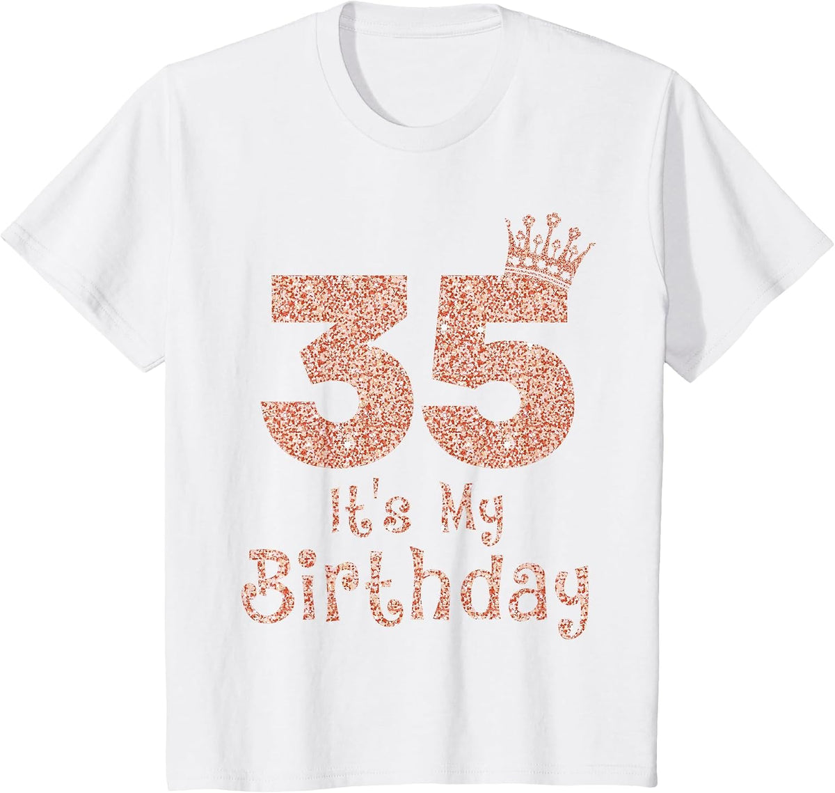 35 It's My Birthday 35 Years Old Happy 35th Birthday Girl T-Shirt - White