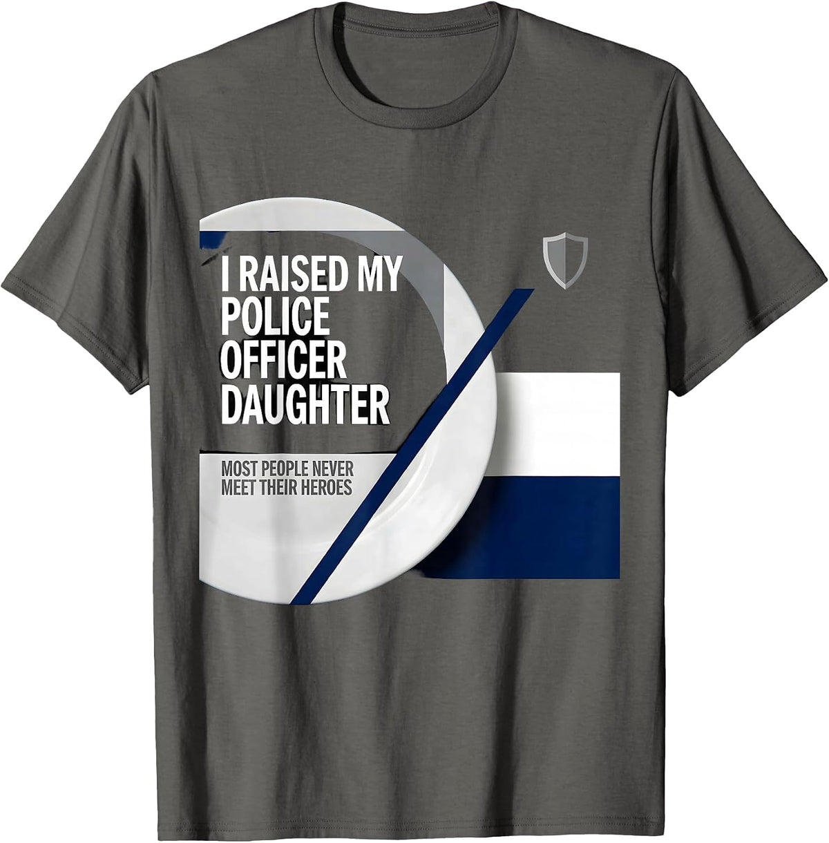 Men's Most People Never Meet Their Heroes Police Mom Family Pride T-Shirt - Asphalt Grey