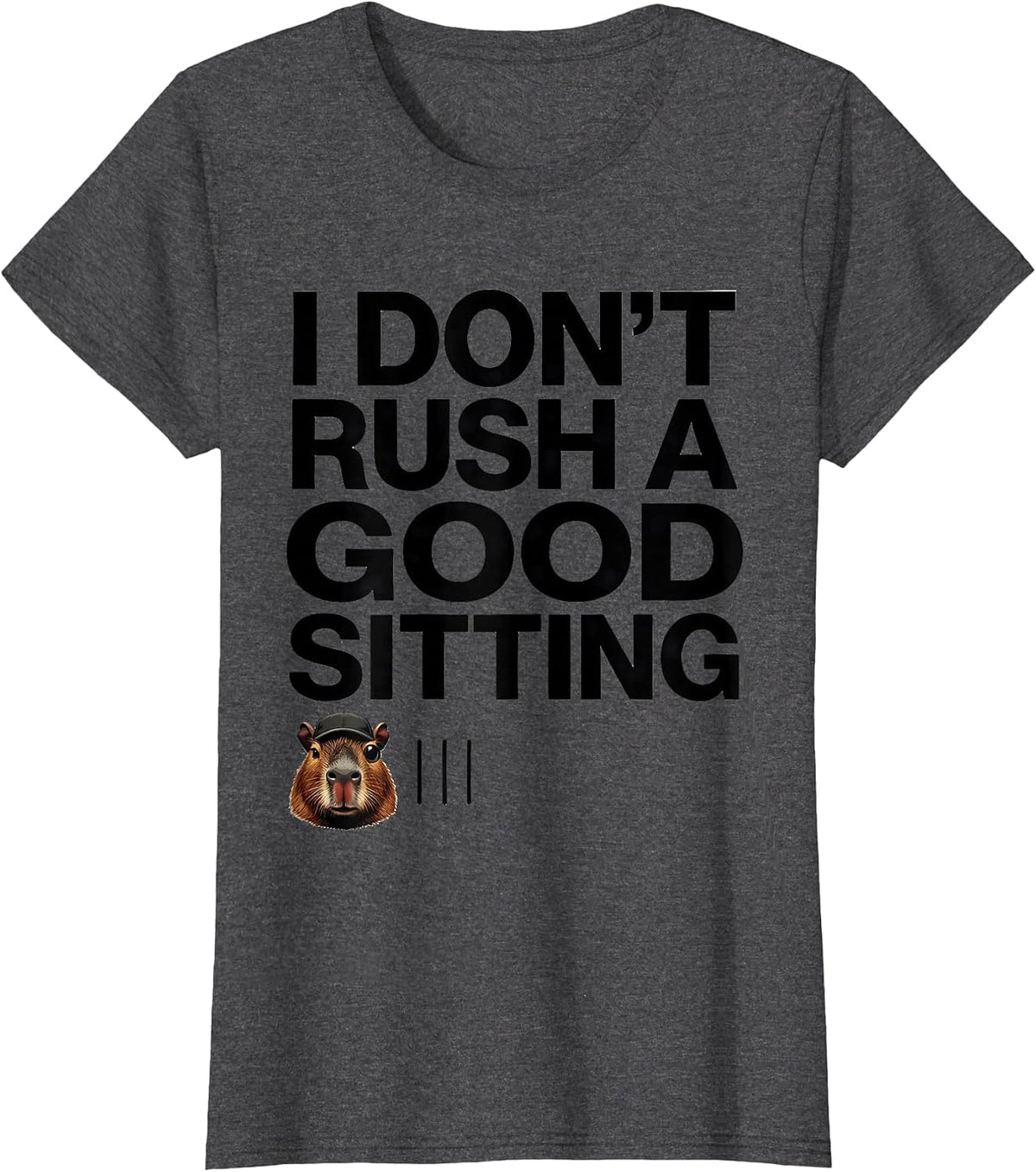 Women's I Don't Rush A Good Sitting Funny Capybara Animal Lover T-Shirt - Dark Heather Grey