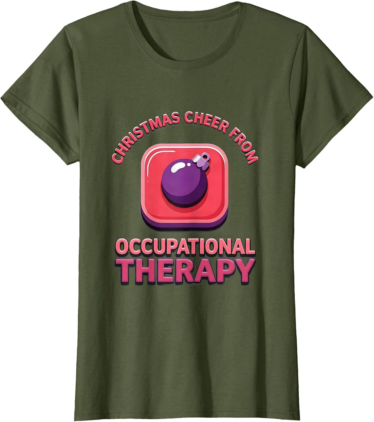 Women's Christmas Cheer From Occupational Therapy Funny T-Shirt - Olive Green