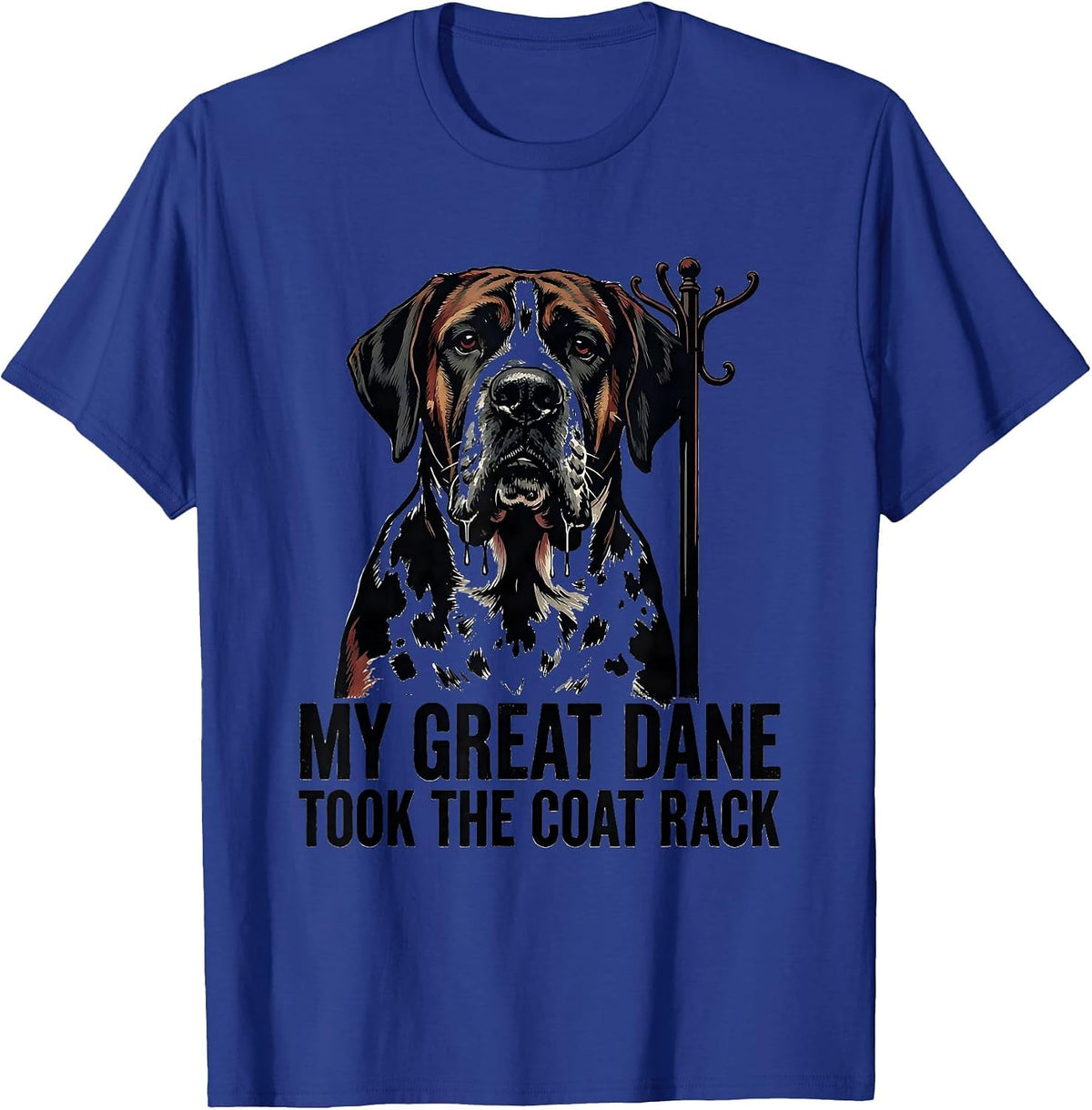 Men's My Great Dane Took The Coat Rack Funny Dog Owner Breed Humor T-Shirt - Royal Blue