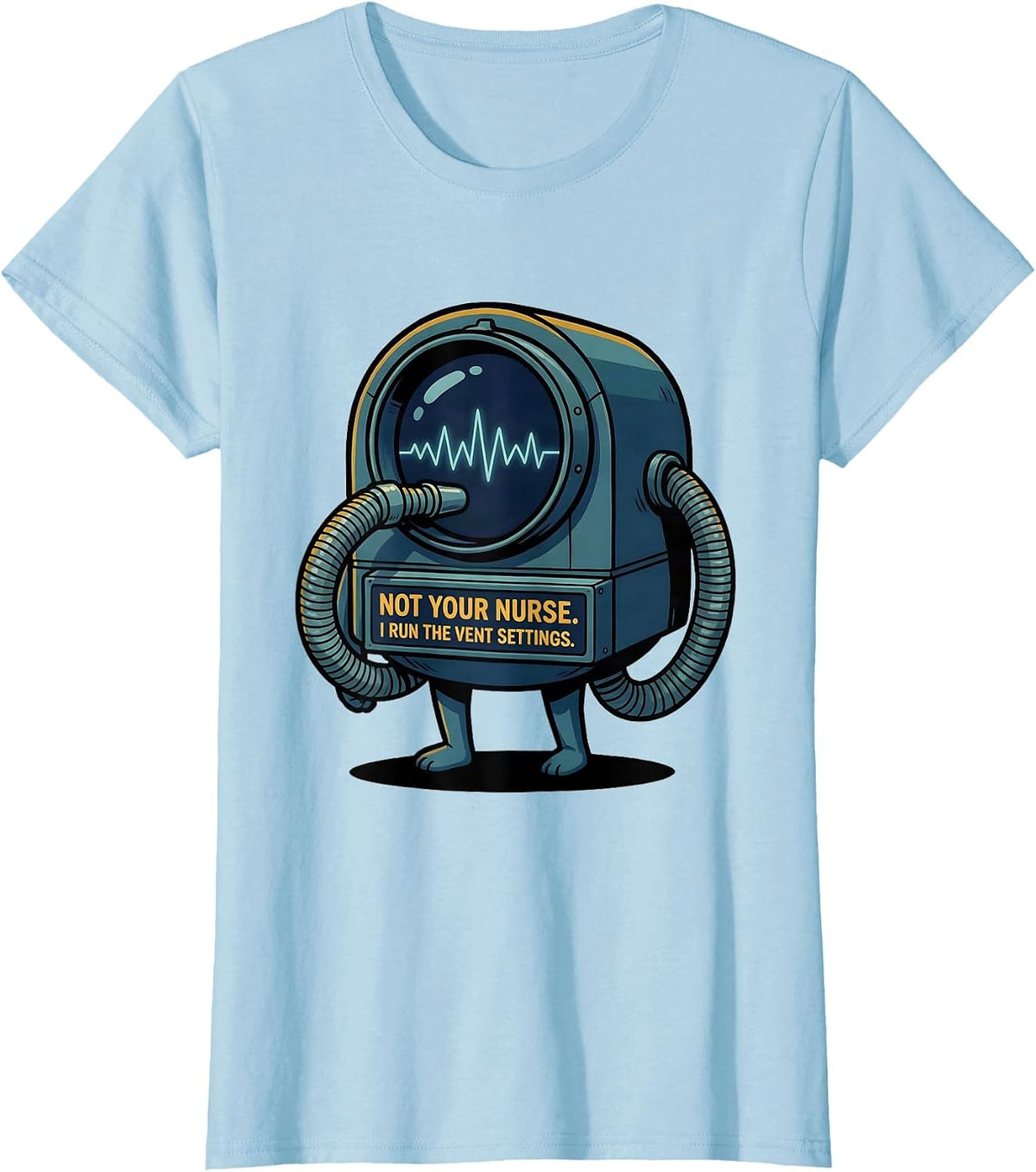 Not Your Nurse I Run The Vent Settings Funny Respiratory T-Shirt - Baby Blue