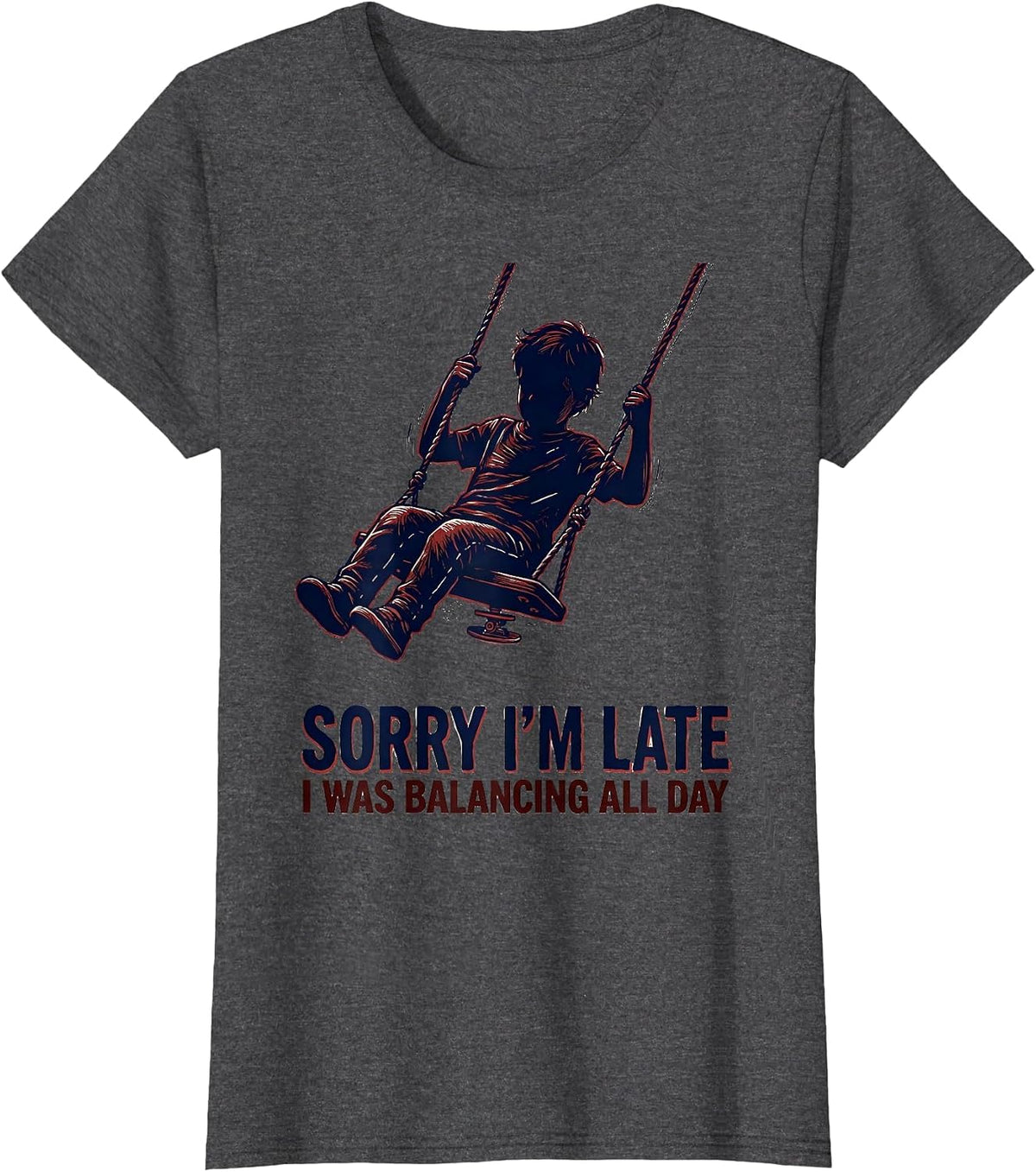 Women's Sorry I'm Late, I Was Balancing All Day Retro Occupational T-Shirt - Dark Heather Grey