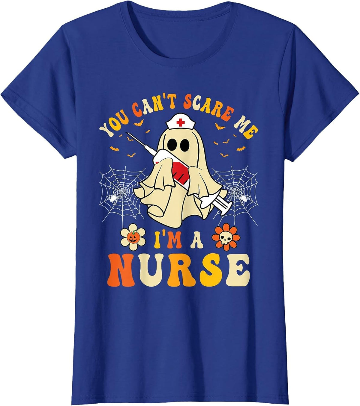 You Can't Scare Me I'm A Nurse Funny Halloween Ghost Nursing T-Shirt - Royal Blue