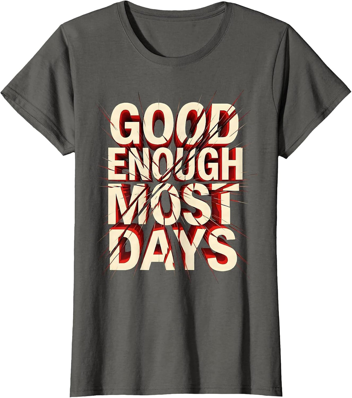 Women's Good Enough Most Days Funny Worker Design T-Shirt - Asphalt Grey
