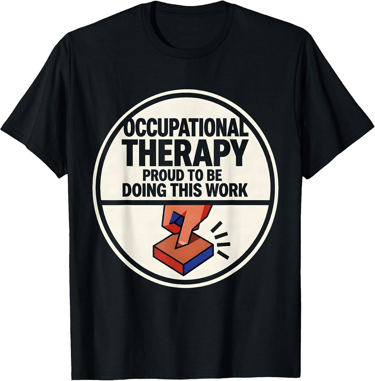 Men's Occupational Therapy, Proud To Be Doing This Work T-Shirt - Black