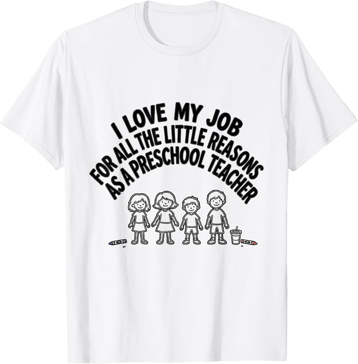 Men's I Love My Job For All The Little Reasons Preschool Teacher T-Shirt - White