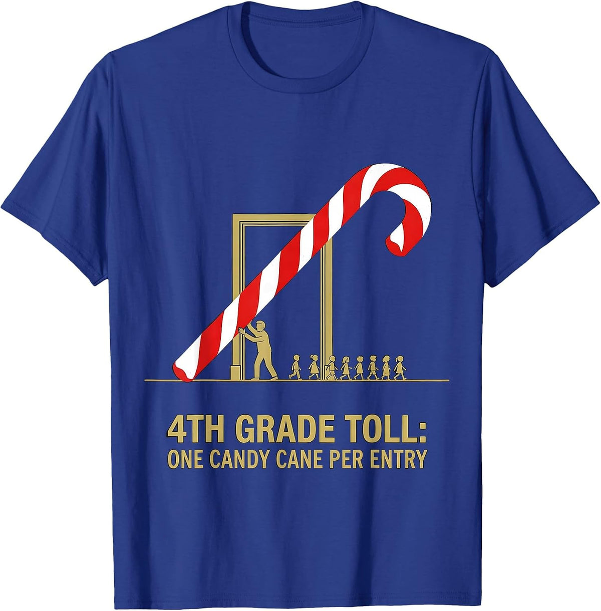 Men's 4th Grade Toll: One Candy Cane Per Entry Teacher T-Shirt - Royal Blue